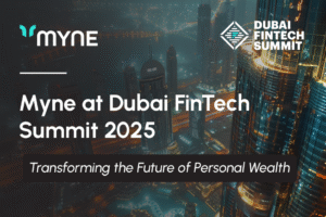 Myne at Dubai FinTech Summit 2025: Transforming the Future of Personal Wealth